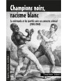 Champions noirs, racisme blanc La métropole et les sportifs noirs en contexte colonial (1901-1944)