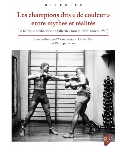 Les champions dits « de couleur » entre mythes et réalités - La fabrique médiatique de l’altérité (années 1860-années 1940)