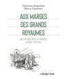 Aux marges des grands royaumes - Une histoire orale de Maroua, Afrique centrale