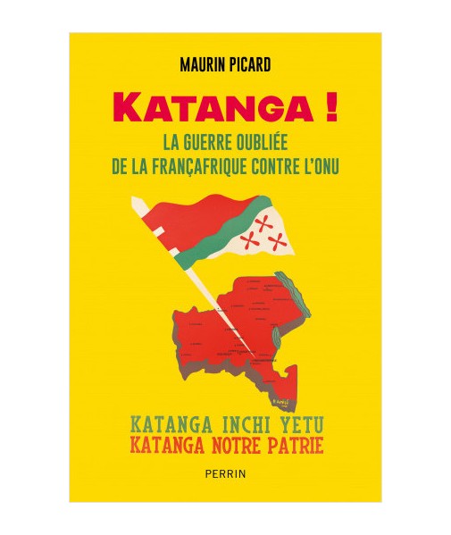 Katanga ! La guerre oubliée de la Françafrique contre l'ONU