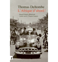 L'Afrique d'abord ! - Quand François Mitterrand voulait sauver l'Empire français