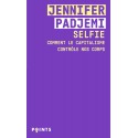 Selfie - Comment le capitalisme contrôle nos corps