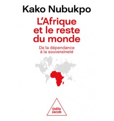 L'Afrique et le reste du monde - De la dépendance à la souveraineté