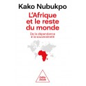 L'Afrique et le reste du monde - De la dépendance à la souveraineté