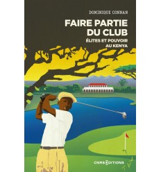 Faire partie du club - Élites et pouvoir au Kenya