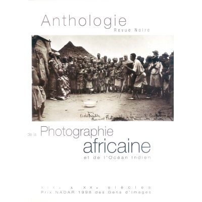 Anthologie de la photographie africaine et de l'Océan Indien