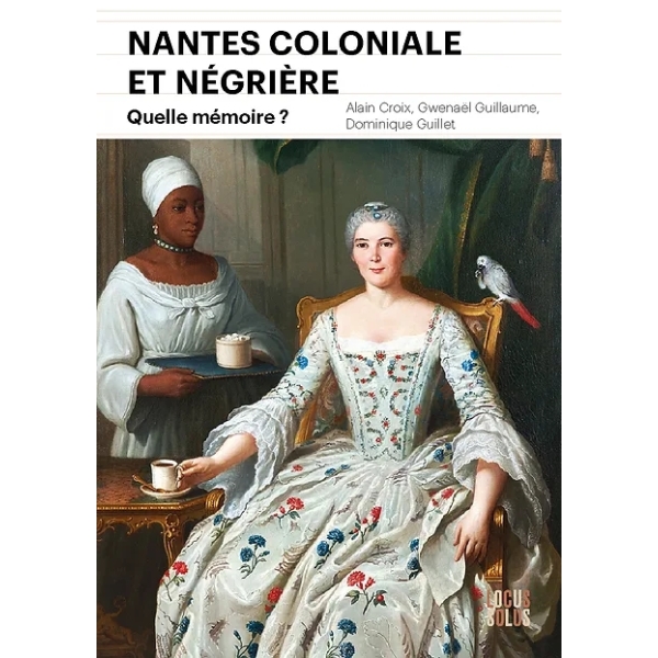 Nantes coloniale et négrière : Quelle mémoire ?