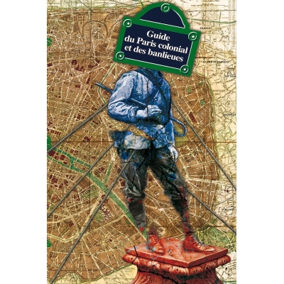 Guide du Paris colonial et des banlieues