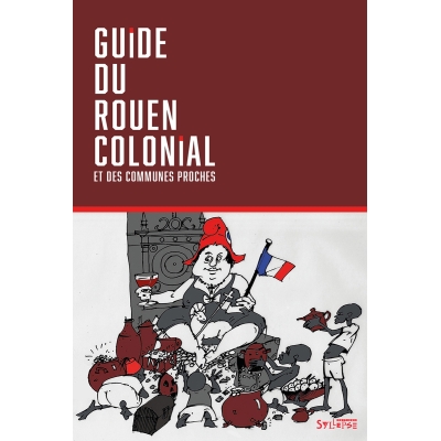 Guide du Rouen colonial et des communes proches