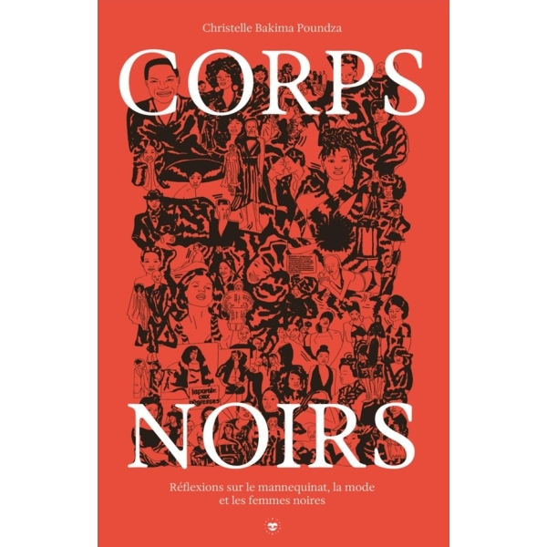 Corps noirs - Réflexions sur le mannequinat, la mode et les femmes noires