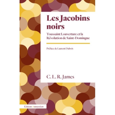 Les Jacobins noirs - Toussaint Louverture et la Révolution de Saint-Domingue