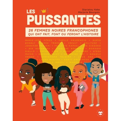 Les Puissantes - 26 femmes noires francophones qui ont fait, font ou feront l'histoire