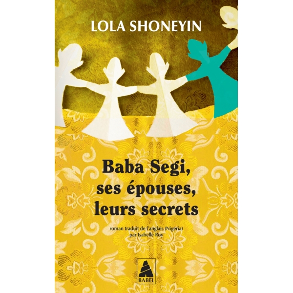 Baba Segi, ses épouses, leurs secrets